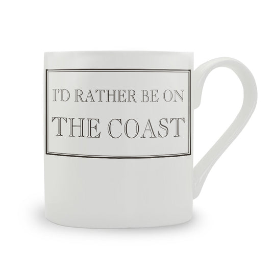 I'd Rather Be On The Coast Mug