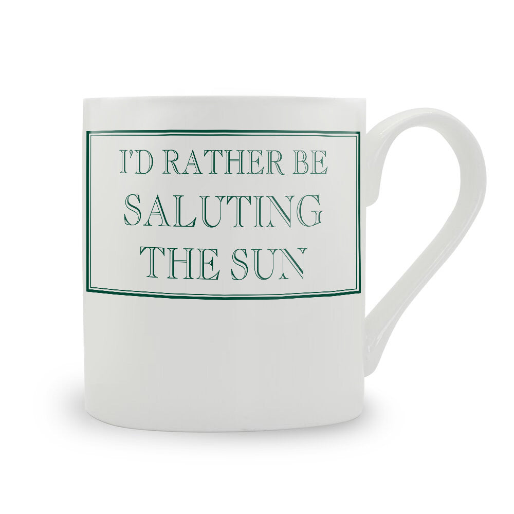 I'd Rather Be Saluting The Sun Mug