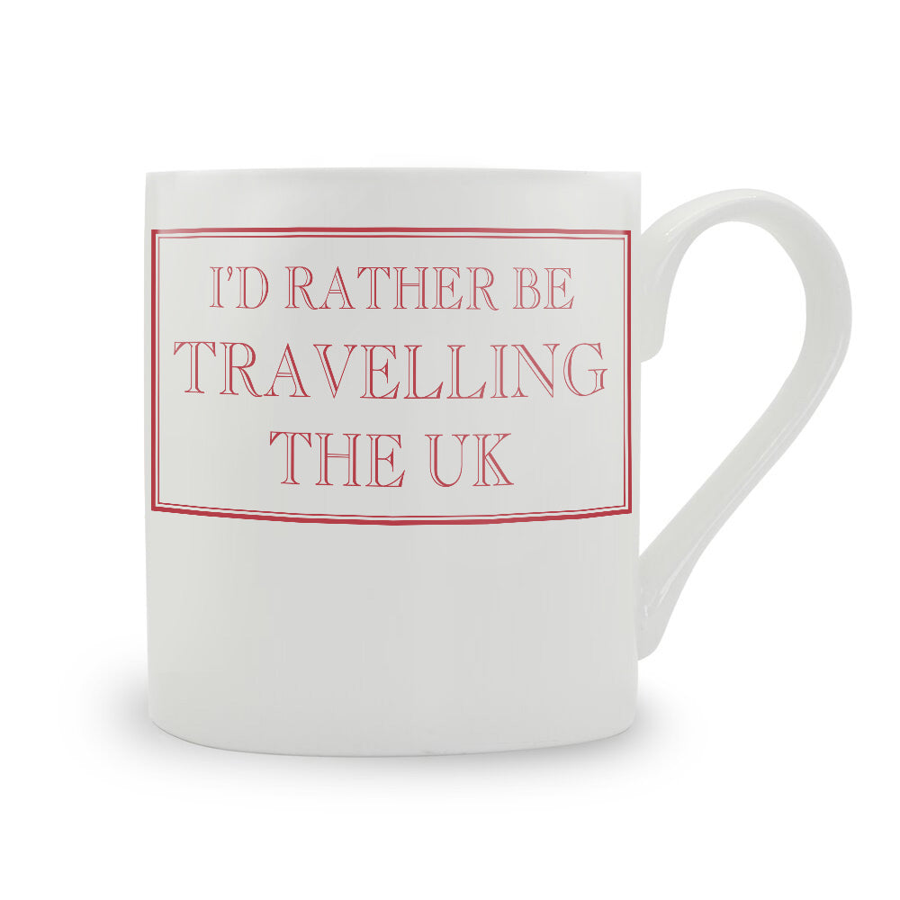 I'd Rather Be Travellineg The Uk Mug