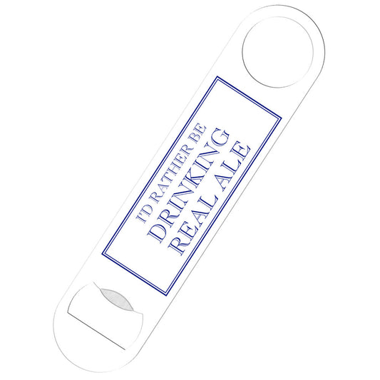 I’d Rather Be Drinking Real Ale Bar Blade