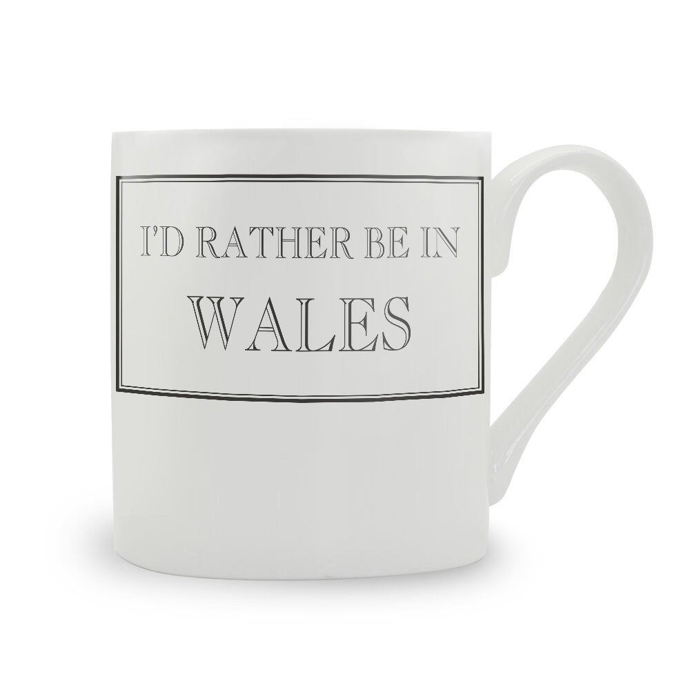 I'd Rather Be In Wales Mug