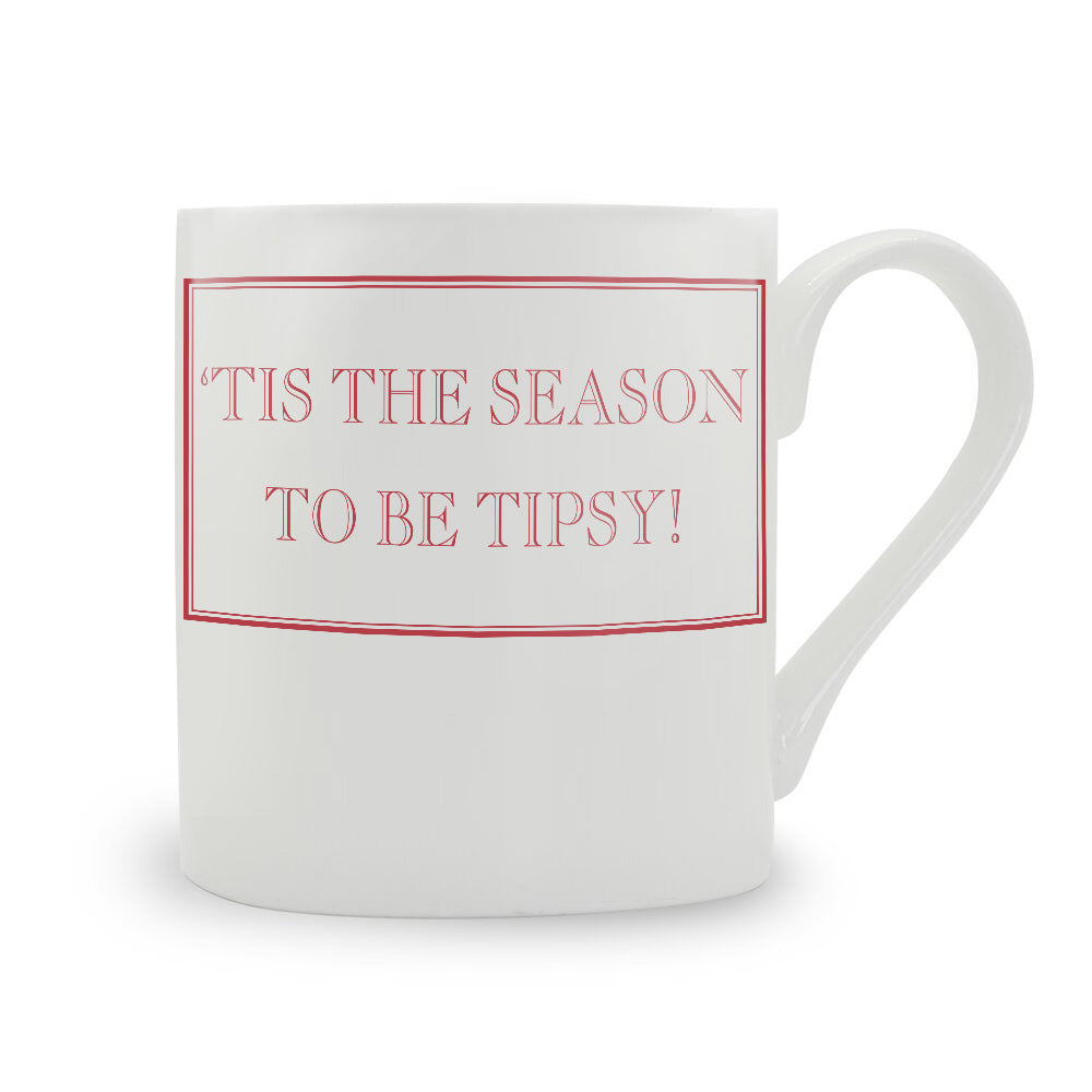 'Tis The Season To Be Tipsy! Mug