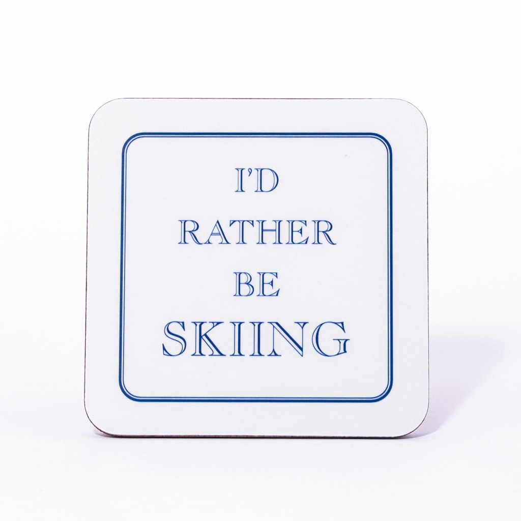 I'd Rather Be Skiing Coaster