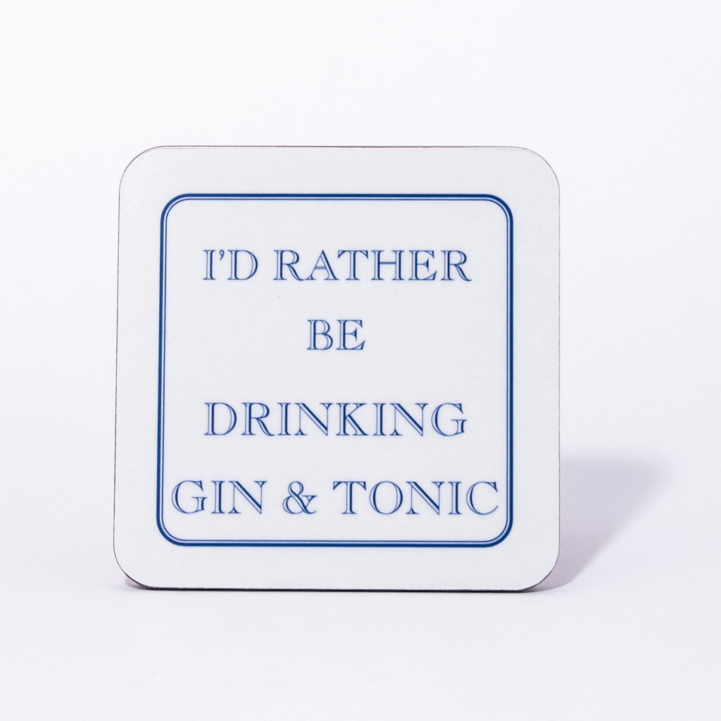 I'd Rather Be Drinking Gin & Tonic Coaster