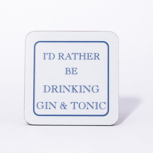 I'd Rather Be Drinking Gin & Tonic Coaster