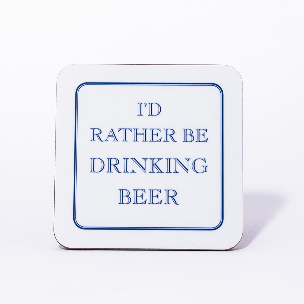 I'd Rather Be Drinking Beer Coaster