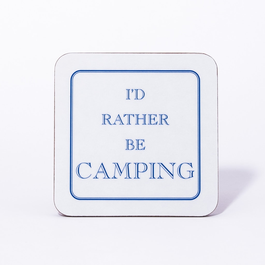 I'd Rather Be Camping Coaster