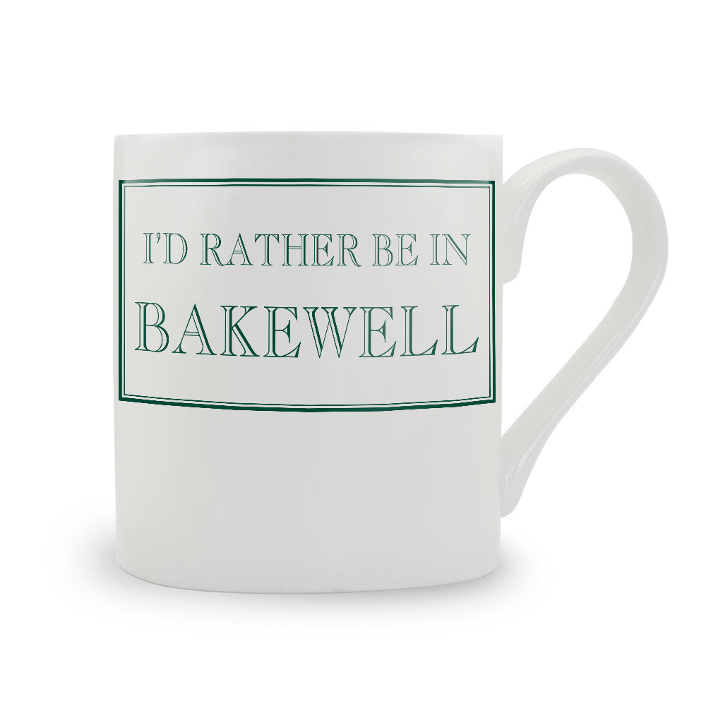 I'd Rather Be In Bakewell Mug