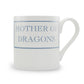 Mother Of Dragons Mug