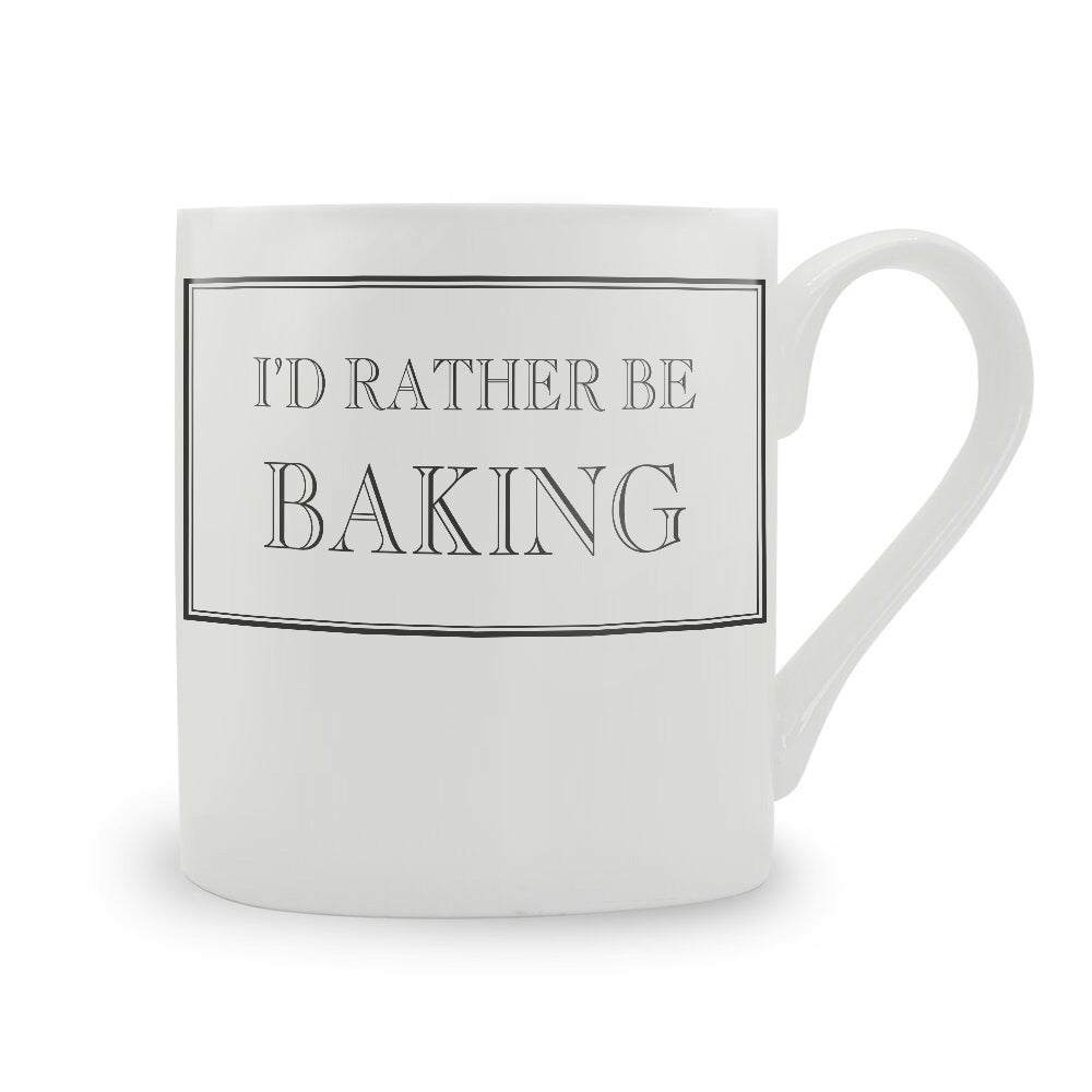 I'd Rather Be Baking Mug