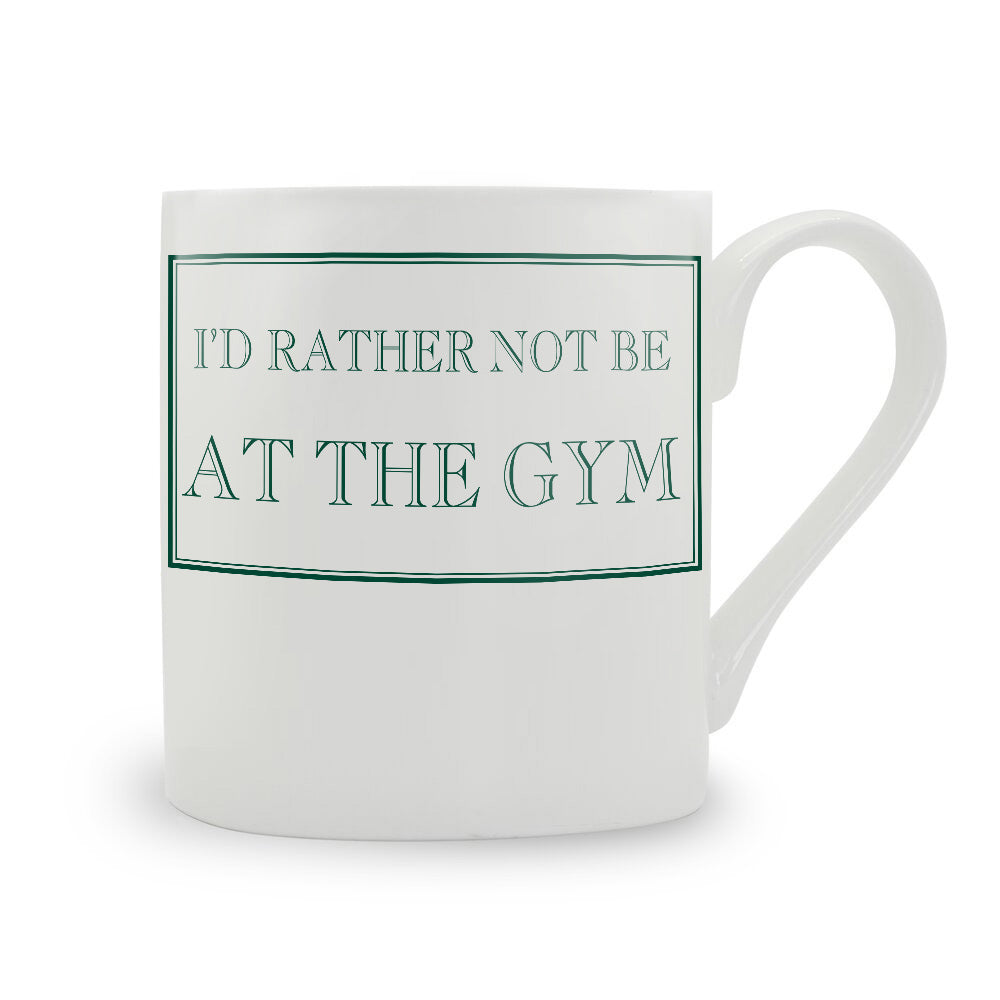 I'd Rather Not Be At The Gym Mug