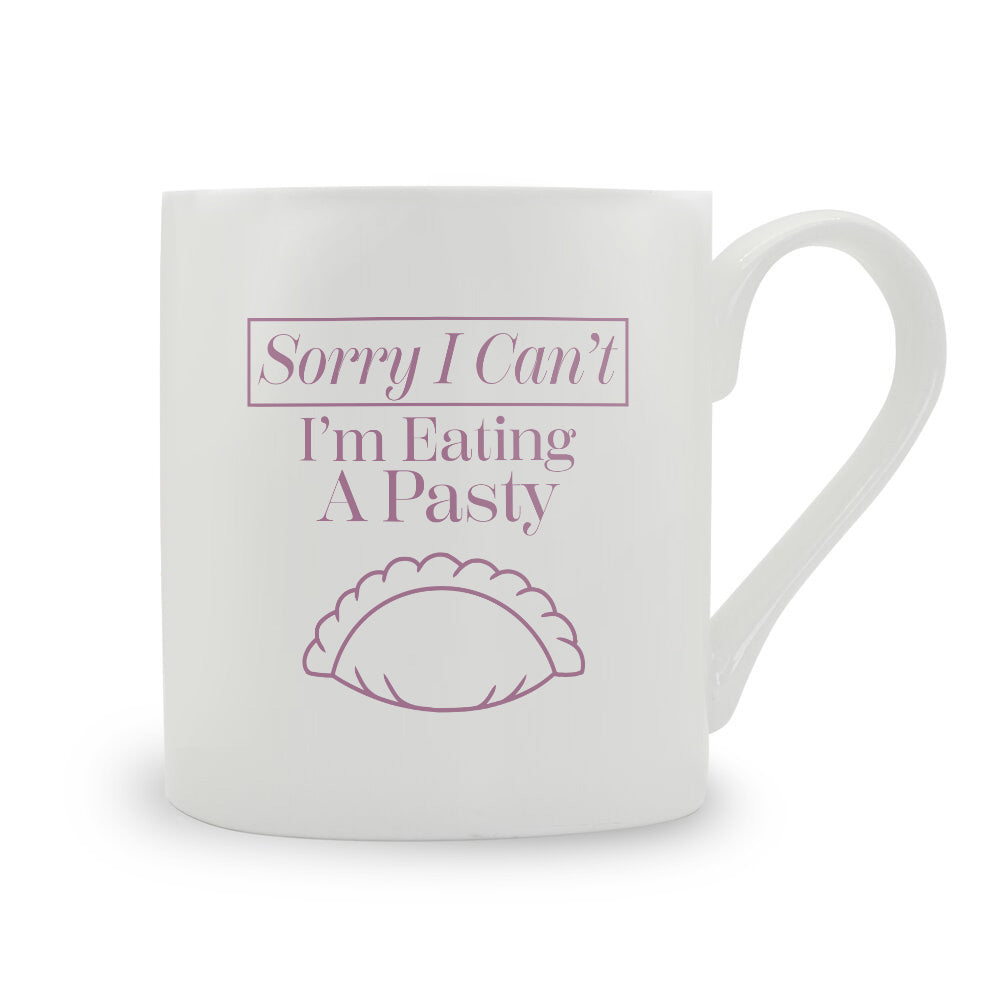 Sorry I Can't I'm Eating A Pasty Bone China Mug