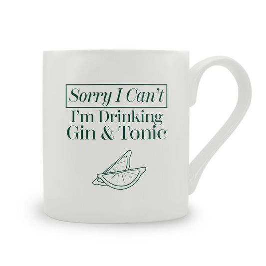 Sorry I Can't I'm Drinking Gin & Tonic Mug