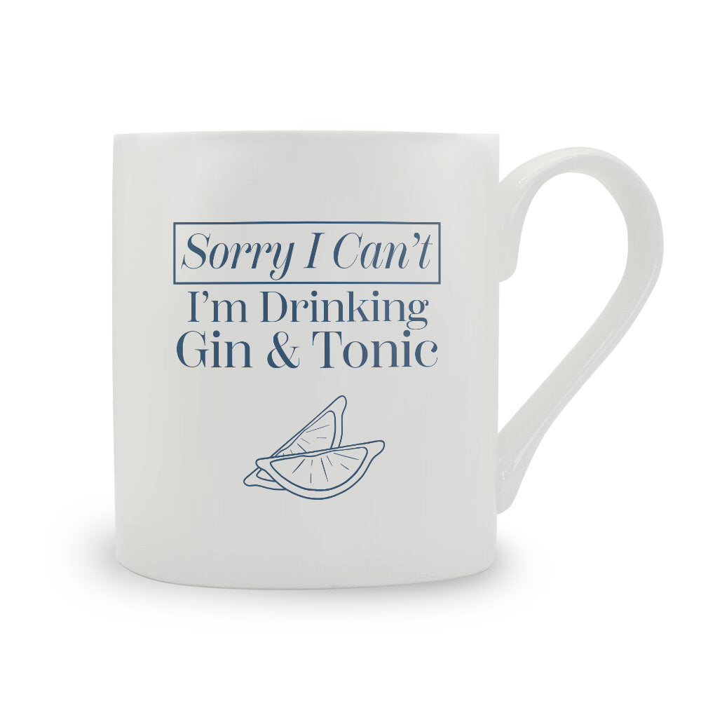 Sorry I Can't I'm Drinking Gin & Tonic Mug