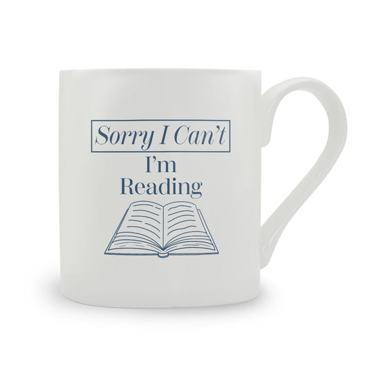 Sorry I Can't I'm Reading Bone China Mug