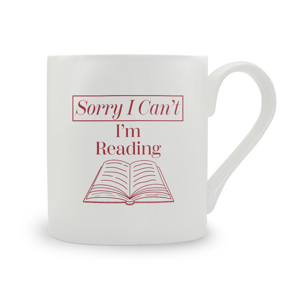 Sorry I Can't I'm Reading Bone China Mug