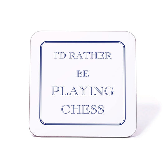 I'd Rather Be Playing Chess Coaster