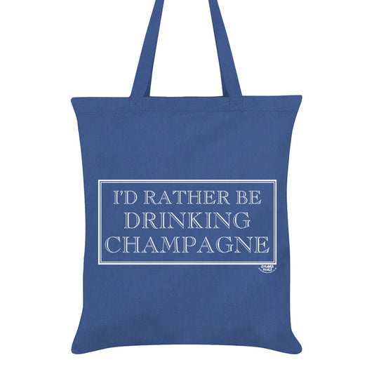 I'd Rather Be Drinking Champagne Tote Bag