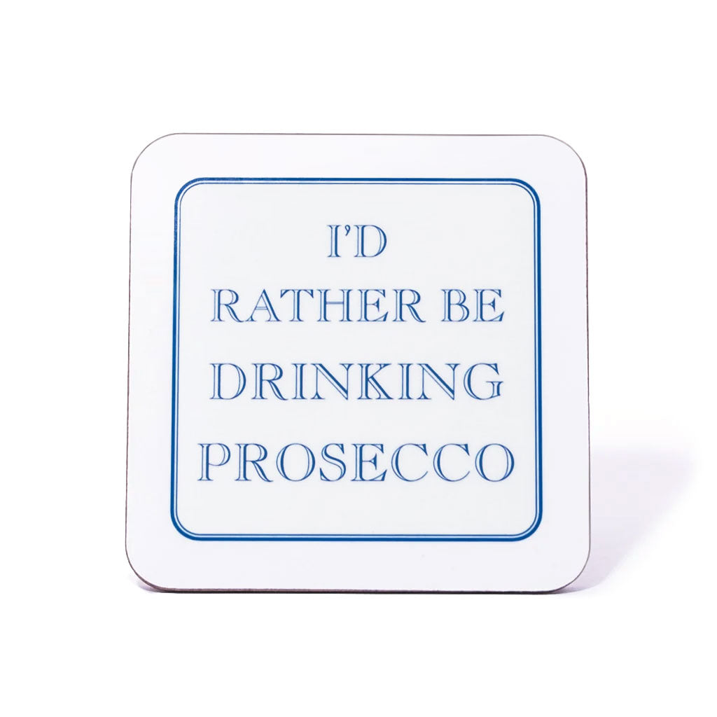 I'd Rather Be Drinking Prosecco Coaster