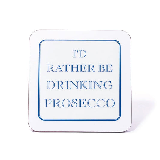 I'd Rather Be Drinking Prosecco Coaster