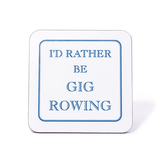 I'd Rather Be Gig Rowing Coaster
