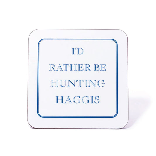 I'd Rather Be Hunting Haggis Coaster