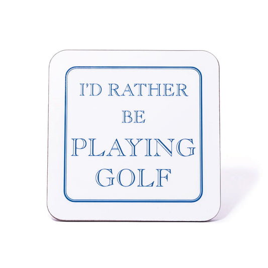 I'd Rather Be Playing Golf Coaster