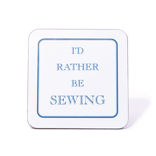 I'd Rather Be Sewing Coaster