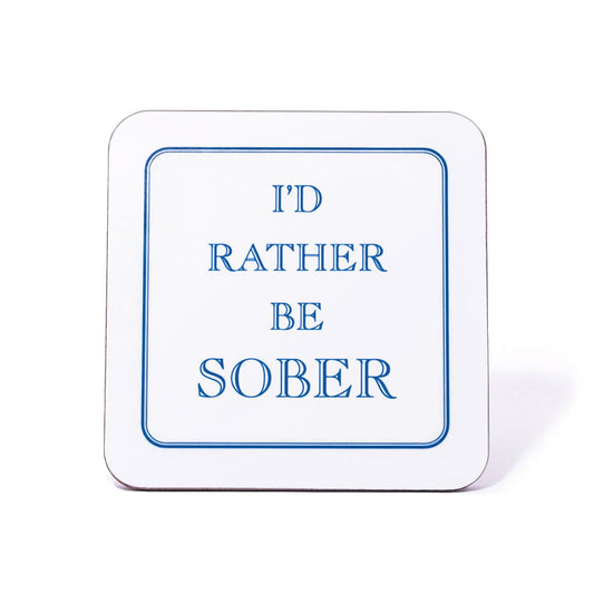 I'd Rather Be Sober Coaster