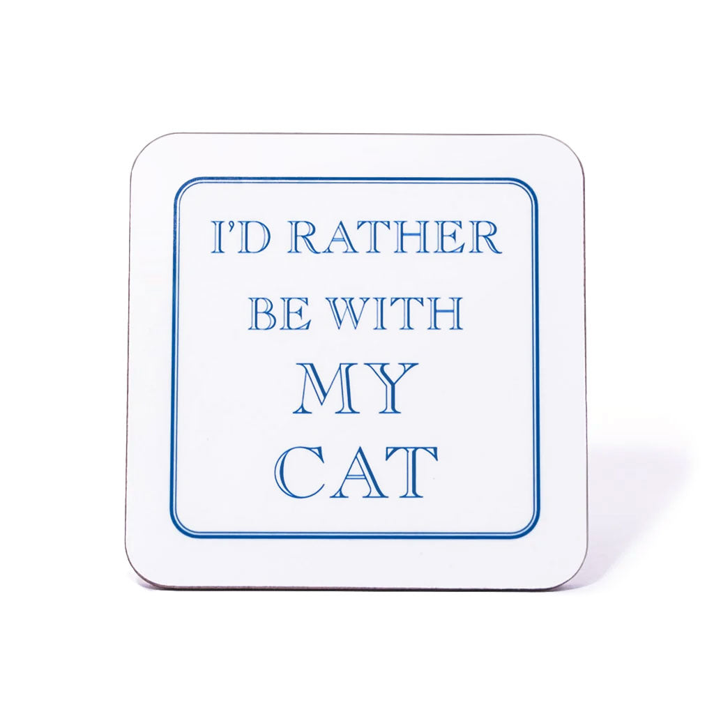 I'd Rather Be With My Cat Coaster