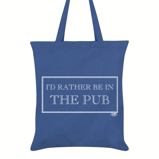 I'd Rather Be In The Pub Tote Bag