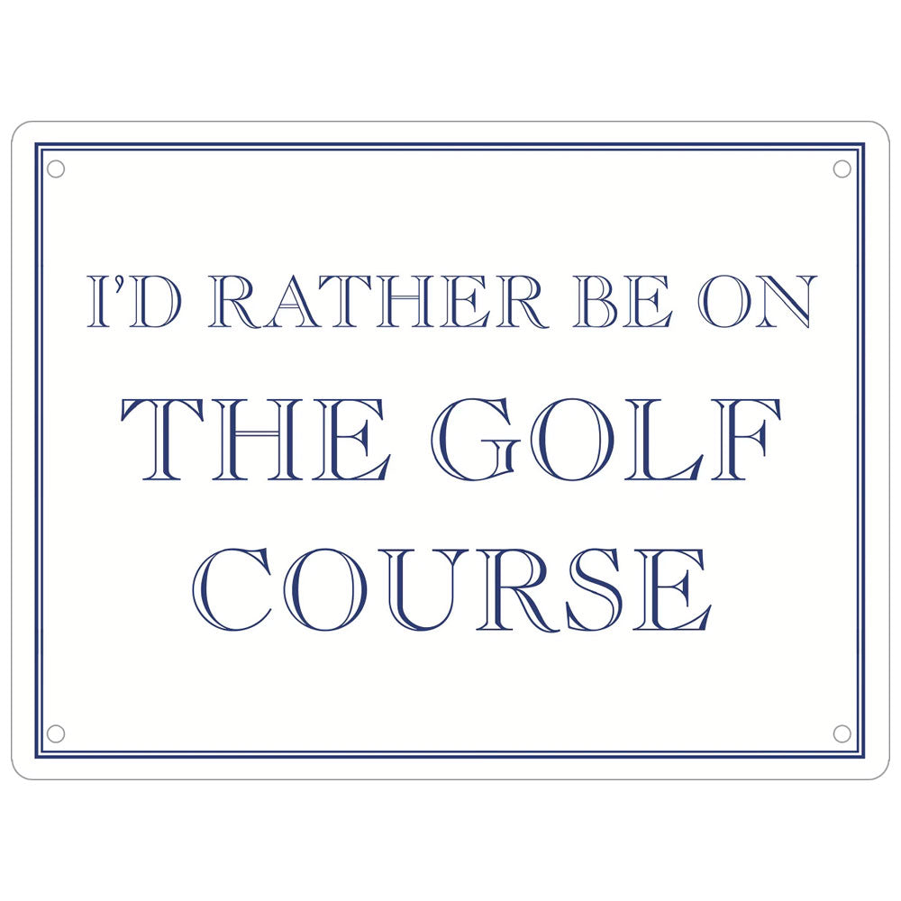 I’d Rather Be On The Golf Course Mini Tin Sign