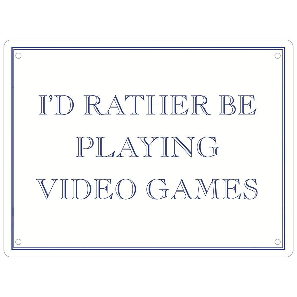 I’d Rather Be Playing Video Games Mini Tin Sign