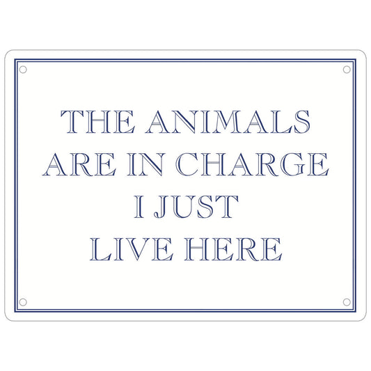 The Animals Are In Charge I Just Live Here Mini Tin Sign