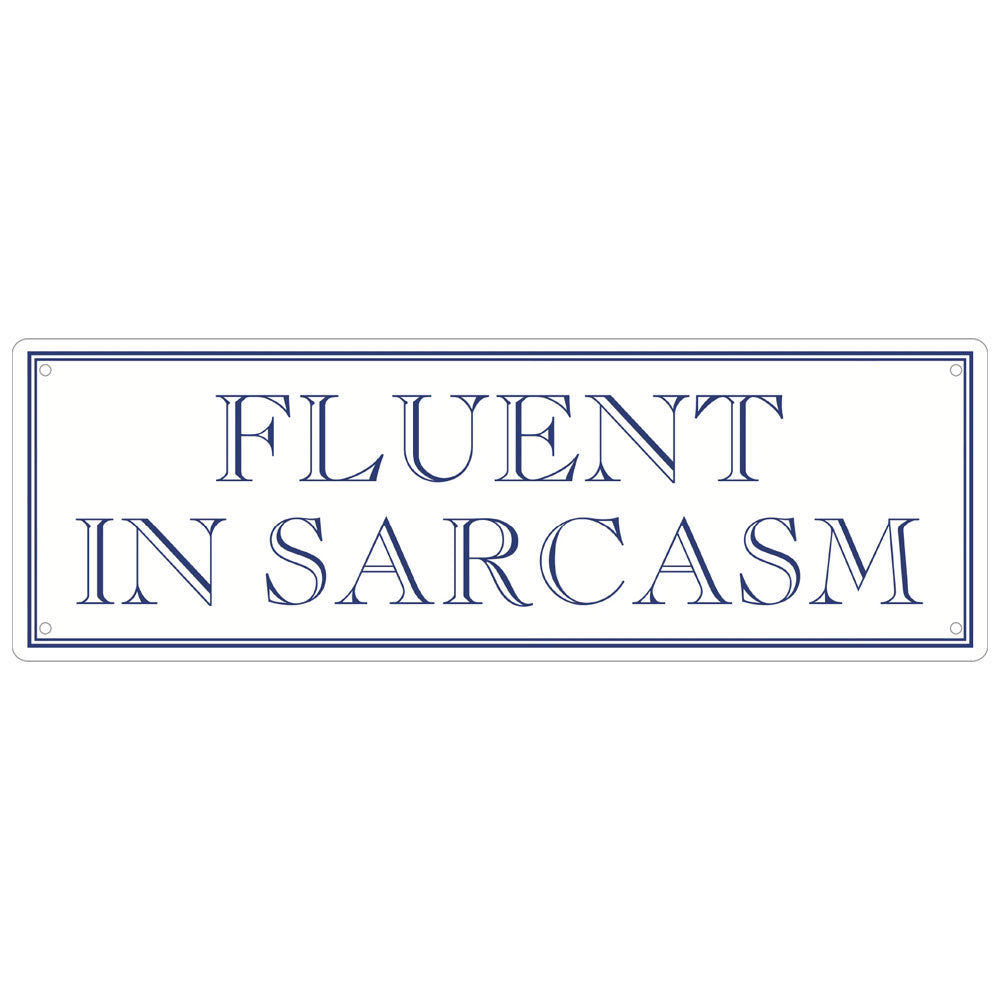 Fluent In Sarcasm Slim Tin Sign