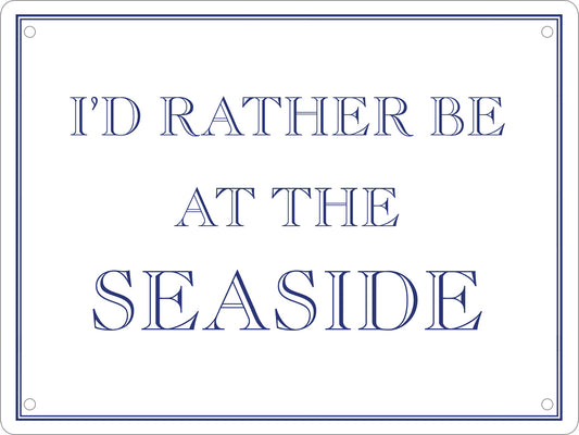 I’d Rather Be At The Seaside Mini Tin Sign