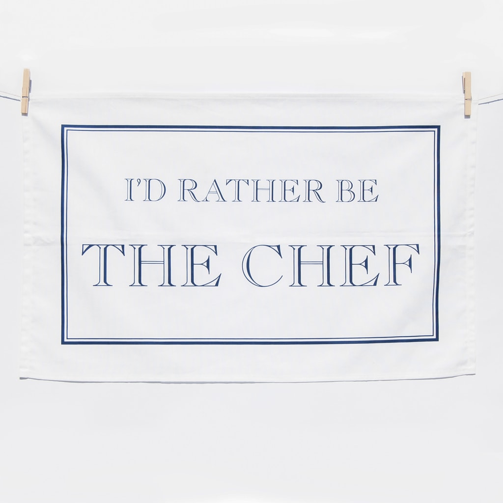 I'd Rather Be The Chef Tea Towel