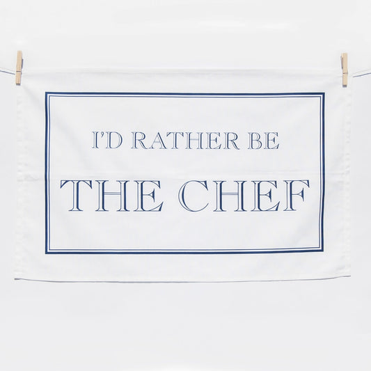 I'd Rather Be The Chef Tea Towel
