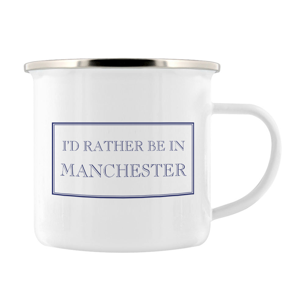 I'd Rather Be In Manchester Enamel Mug