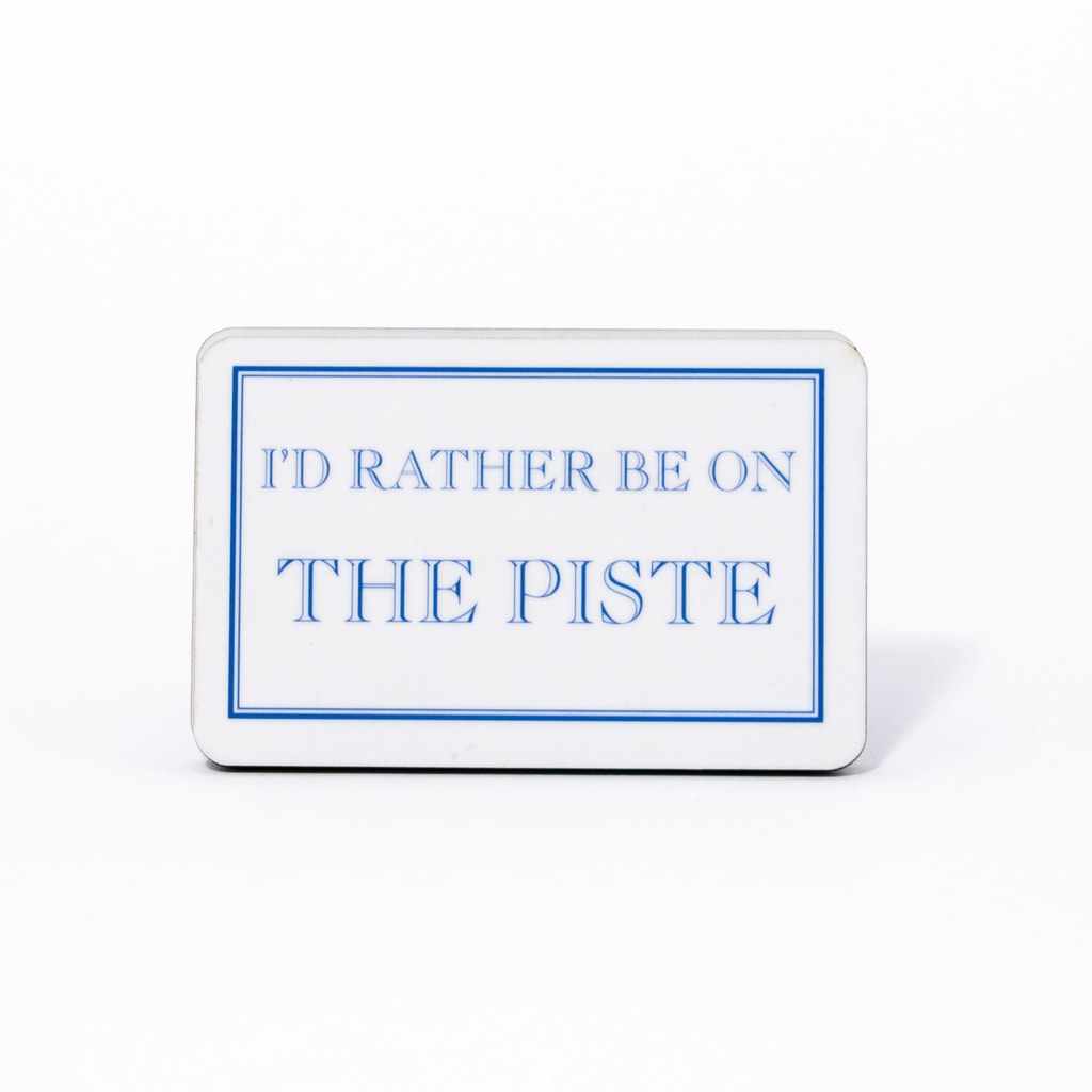 I'd Rather Be On The Piste Magnet