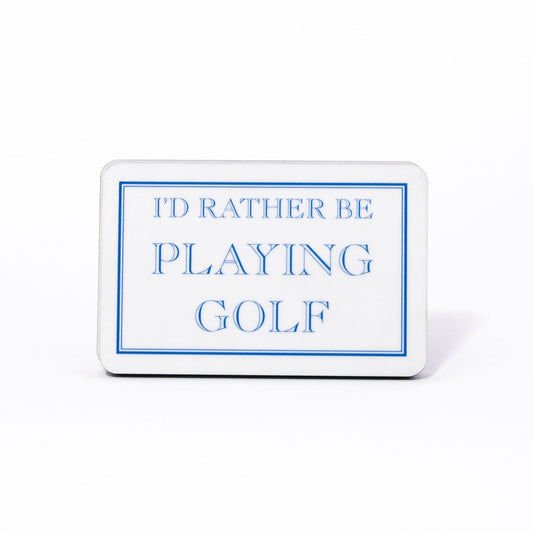 I'd Rather Be Playing Golf Magnet