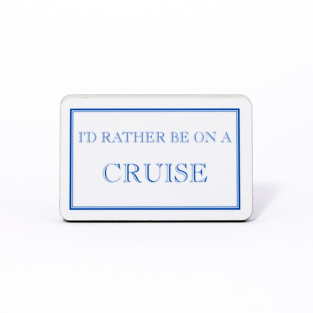 I'd Rather Be On A Cruise Magnet