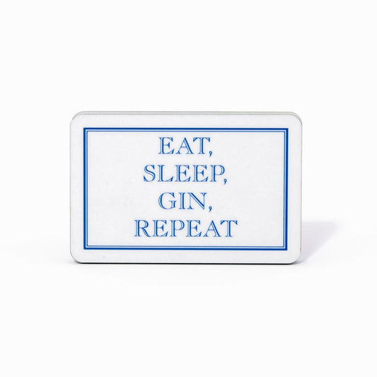 Eat, Sleep, Gin, Repeat Magnet
