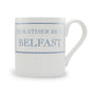 I'd Rather Be In Belfast Mug