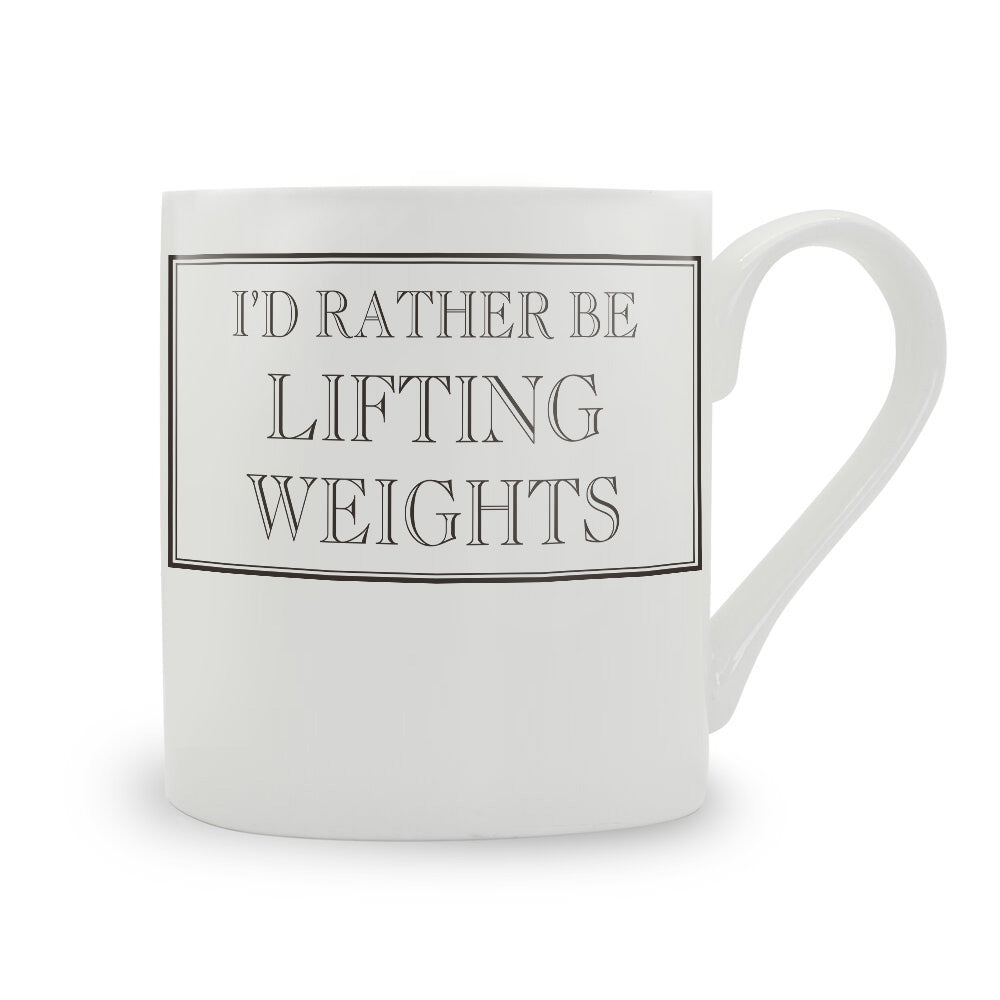 I'd Rather Be Lifting Weights Mug