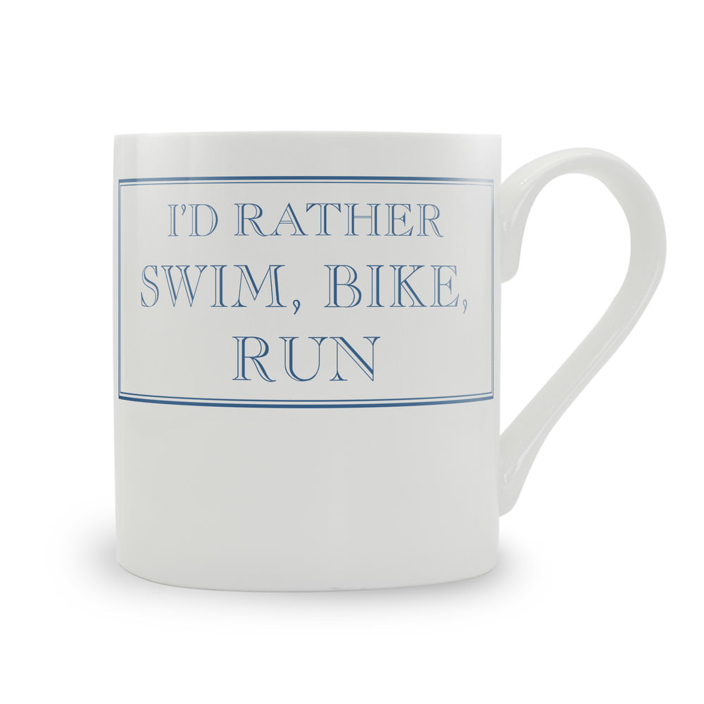 I'd Rather Swim, Bike, Run Mug