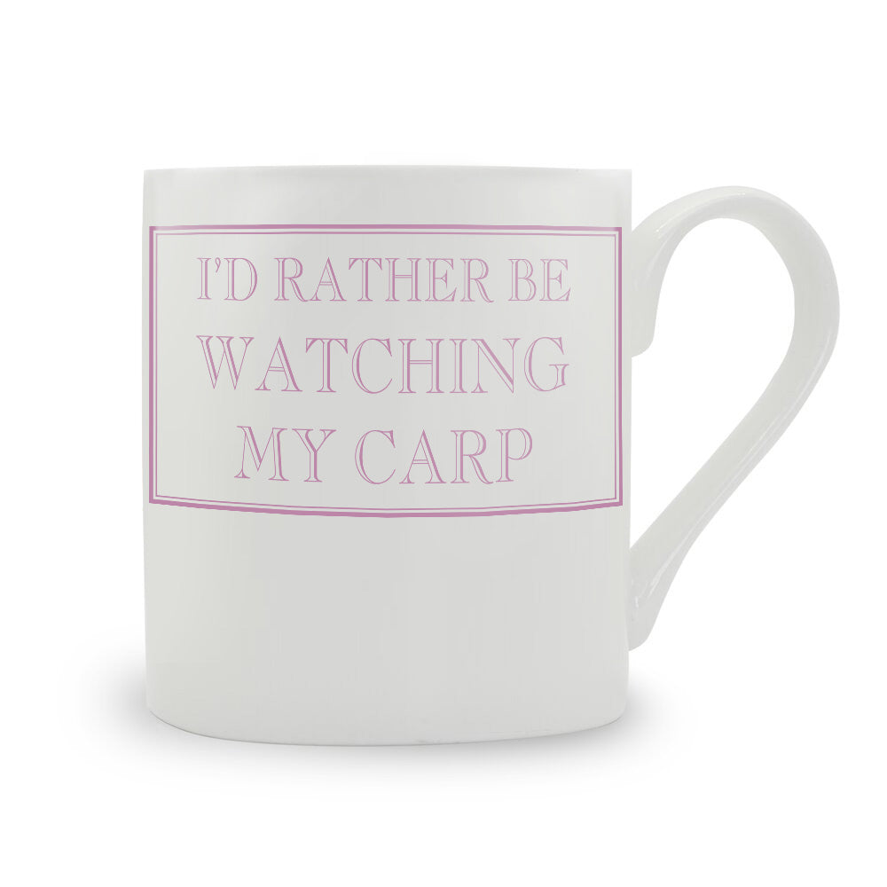 I'd Rather Be Watching My Carp Mug