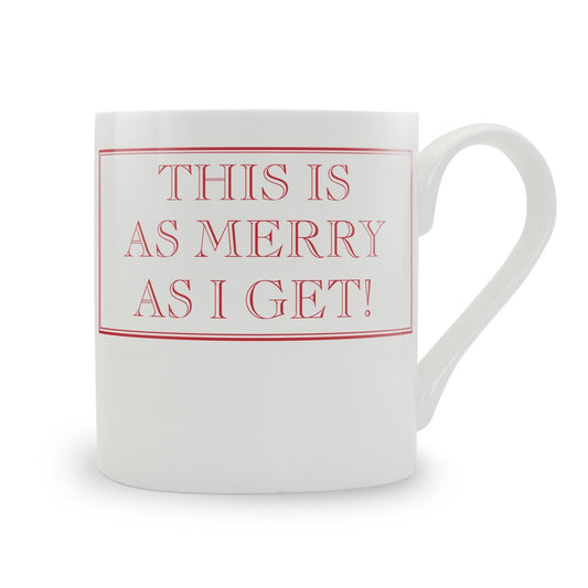 This Is As Merry As I Get! Mug