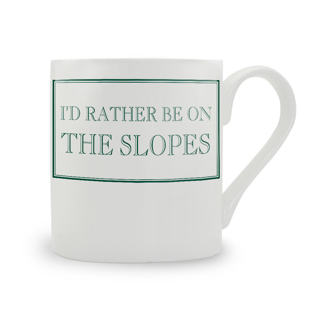 I'd Rather Be On The Slopes Mug