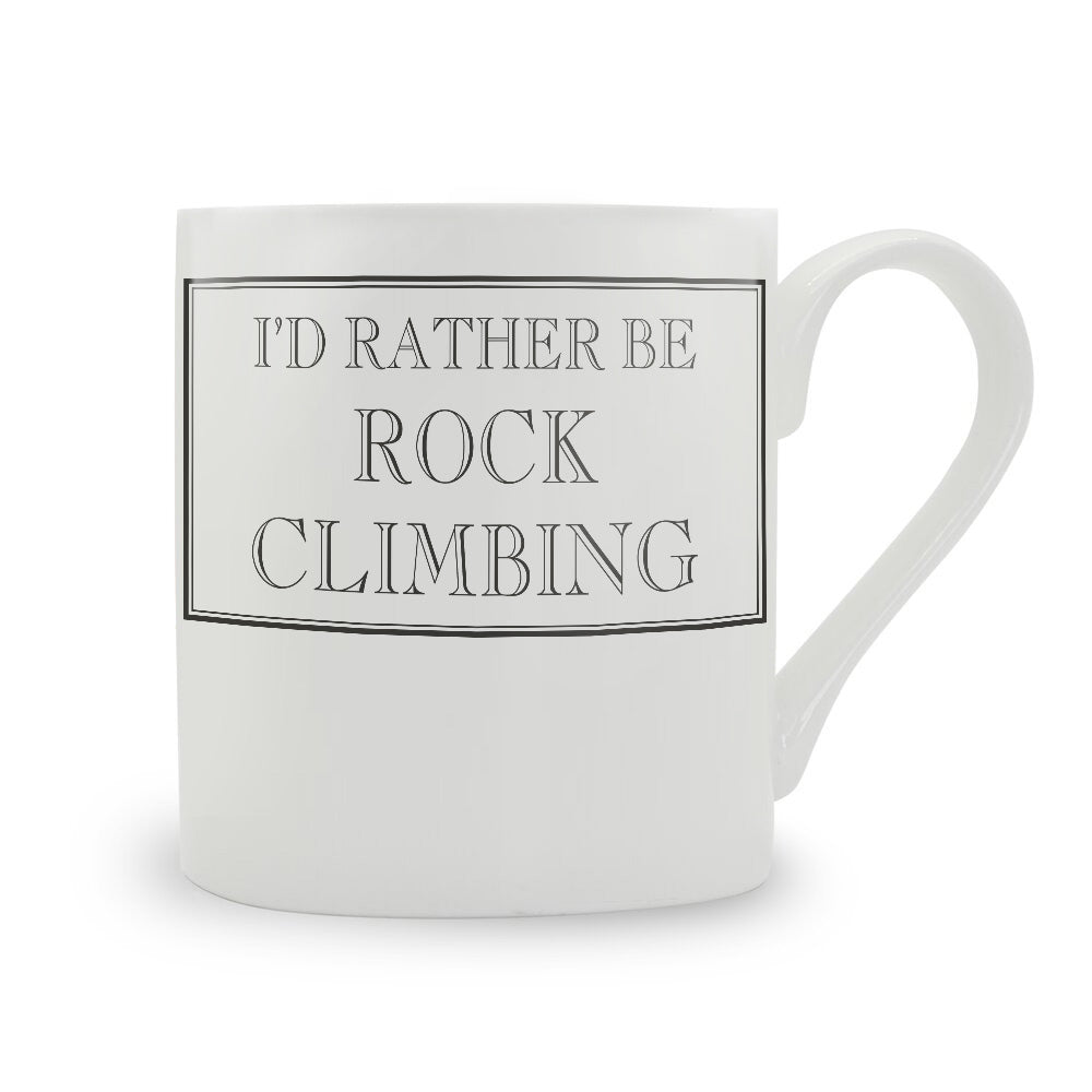 I'd Rather Be Rock Climbing Mug